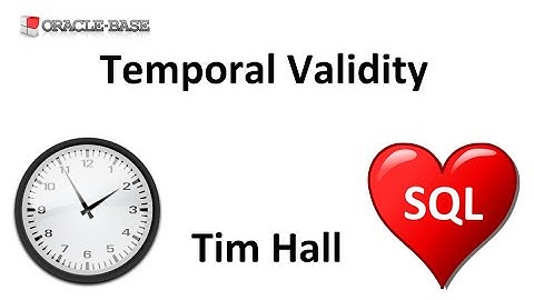 Temporal Validity in Oracle Database 12c Onward