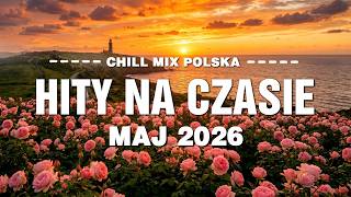 ESKA Hity na Czasie - Maj 2026 – Oficjalny mix Radia ESKA -- Radio Eska Playlist