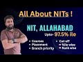 All about NIT, Allahabad - Upto -97.5%ile ,Courses, placement, Branch priority order &amp; Cut-off #nit