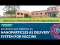 International webinar on nanoparticles as delivery system for vaccinedeptof pharmaceutics