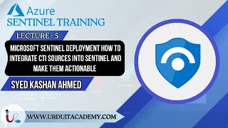 Microsoft Sentinel Deployment : Lecture 5 : How to Integrate CTI sources into Sentinel