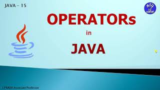 JAVA-15 : OPERATORS