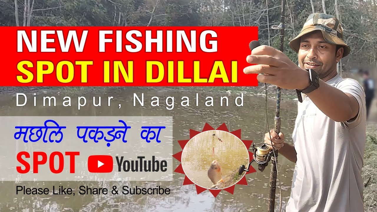 New Fishing Spot in Dillai Dimapur Nagaland 🎣🎣🎣