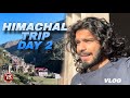 Himachal Trip Day 2