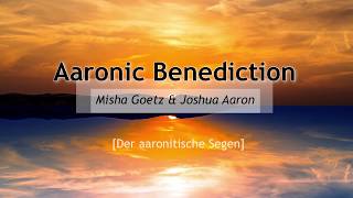 Video thumbnail of "Aaronic Benediction - Misha Goetz & Joshua Aaron"