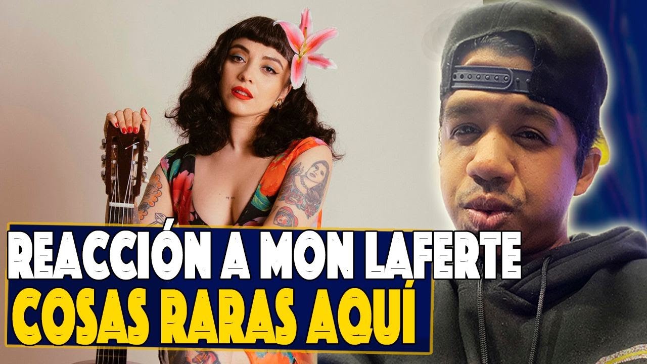 REACCION A MON LAFERTE - POR QUE ME FUI A ENAMORAR DE TI (ENCONTRAMOS COSAS RARAS AQUI)