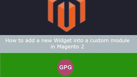 How to add a new Widget into a custom module in Magento 2