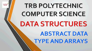 1.TRB Polytechnic Computer Science Data Structures Abstract Data Type and Arrays in Tamil|TRB CSE DS