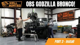 OBS Bronco Godzilla Swap  Part 3, Installation!