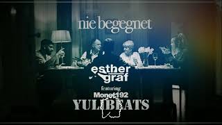 Esther Graf, Monet192  ft Yulibeats-   Nie begegnet #Remix