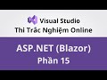 Lập Trình Web ASP.NET Với Blazor - Project Thi Trắc Nghiệm Trực Tuyến - Phần 15 - Coding With Thinh