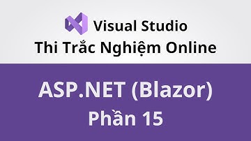 Lập Trình Web ASP.NET Với Blazor - Project Thi Trắc Nghiệm Trực Tuyến - Phần 15 - Coding With Thinh