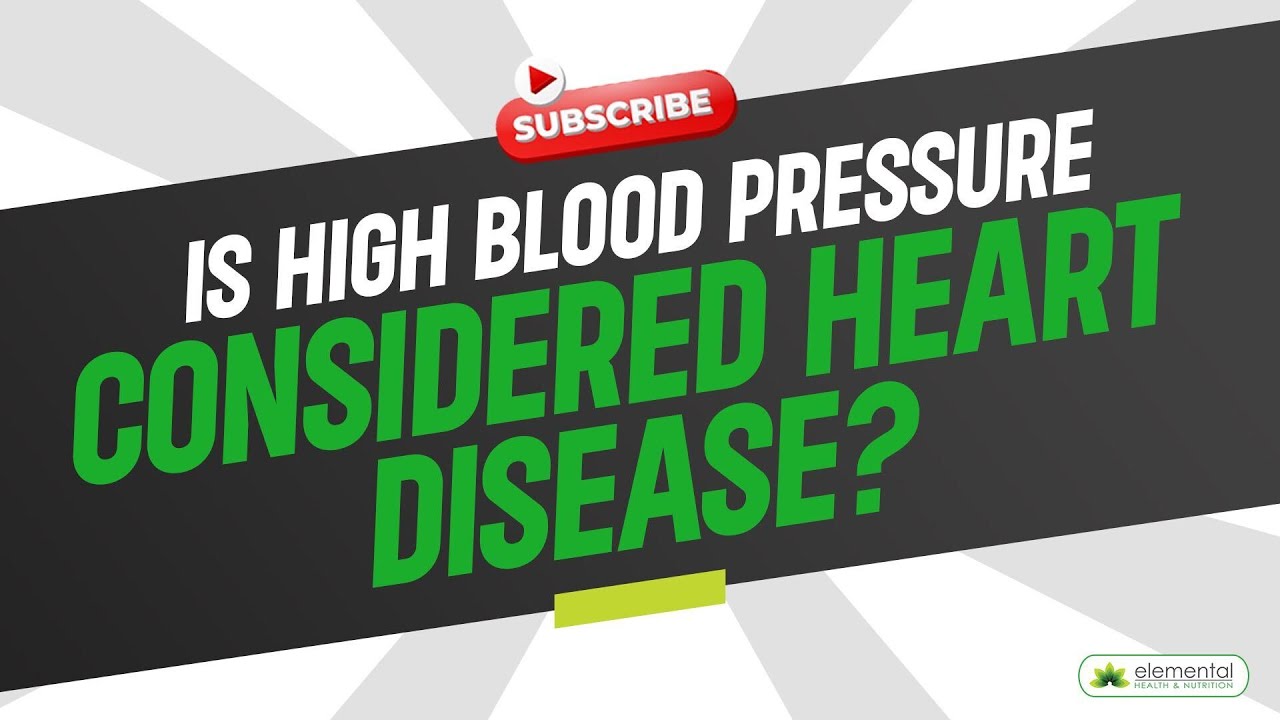 Is High Blood Pressure Considered Heart Disease YouTube Is High Blood Pressure Considered Heart Disease YouTube