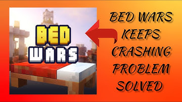 How To Solve Bed Wars App Keeps Crashing Problem || Rsha26 Solutions