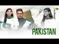 Main pakistan  14 august milli naghma independence day national song  ariela john  mujahid joseph