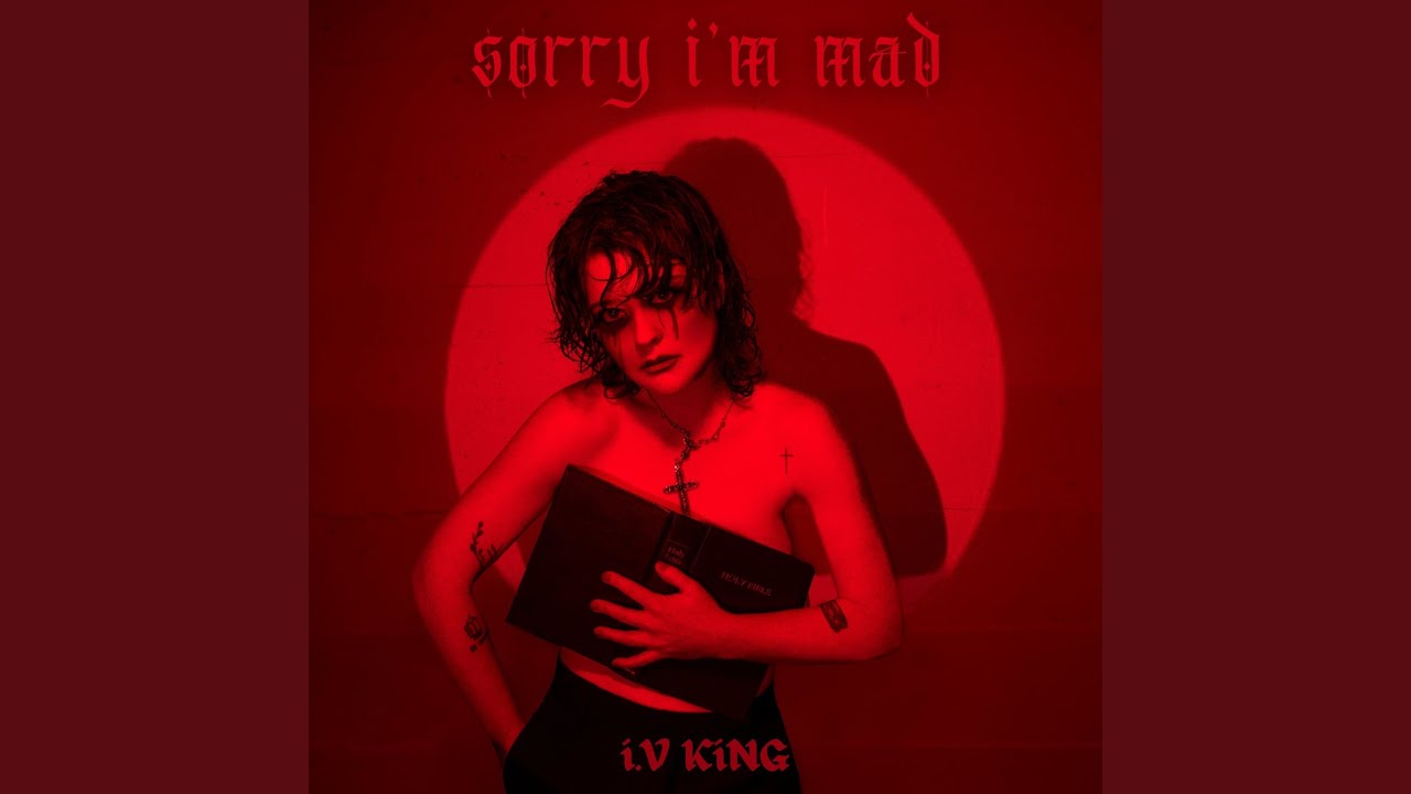 i.V King - Sorry I’m Mad