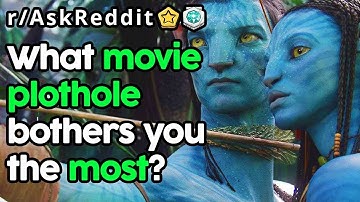 People Share Most Annoying Movie Plot Holes (r/AskReddit Top Posts | Reddit Stories)