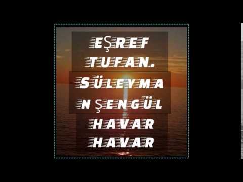 EŞREF TUFAN SÜLEYMAN ŞENGÜL HAVAR HAVAR HATAY PAYAS