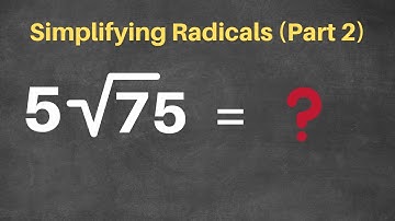 Simplifying Radicals (Part 2)
