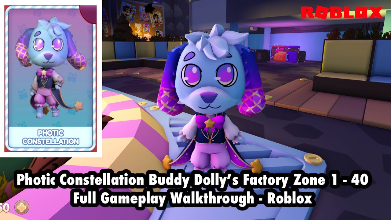 Photic Constellation Buddy NEW skin | Dolly’s Factory Zone 1 - 40 Full Gameplay Walkthrough - Roblox