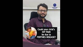 Could your child's hip pain be due to Perthes disease? | Pediatric Orthopedic Dr. Mandar Agashe