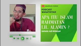 Apa Itu Islam Rahmatan Lil Alamin ? | Ustadz Adi Hidayat