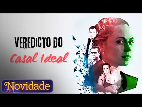 🍿 Veredicto do Casal Ideal I Série melodramática I Todos os episódios