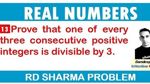 Prove that one of every three consecutive integers is divisible by 3| Class 10| Real Numbers