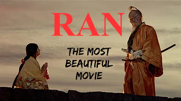 Ran: The Most Beautiful Movie Ever Filmed
