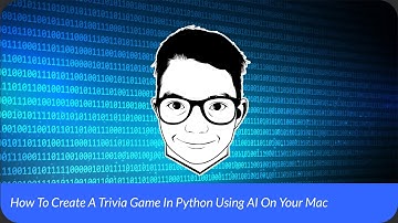 How To Create A Trivia Game In Python Using AI On The Mac I Tech Tips By P.A.U.L.