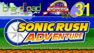 What with the Bigness and the Arms - PART 31 - Sonic Rush Adventure