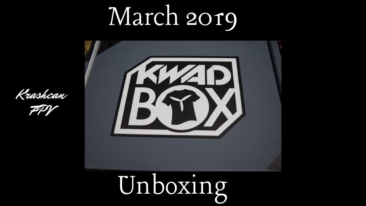 March 2019 Kwadbox unboxing!! 