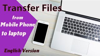 Transfer Files from Mobile Phone to Laptop - English Version screenshot 5