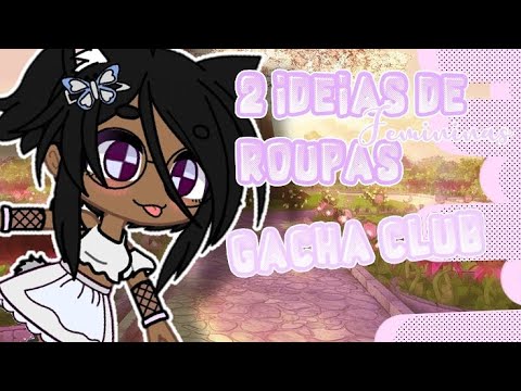 ͟͟͞͞🍨 10 IDEIAS DE ROUPAS GACHA CLUB! #1