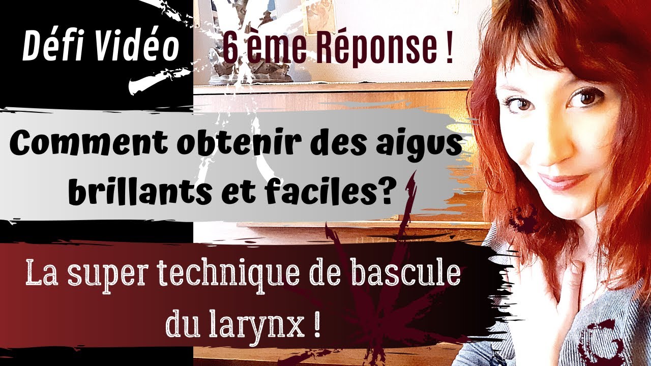 Obtenir des aigus faciles et brillants grâce à la bascule du larynx !