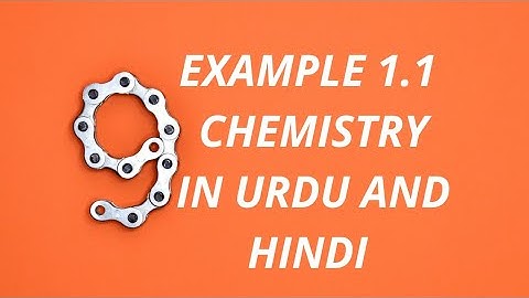 Example 1.1 | Chemistry | 9th Class | In Urdu and Hindi