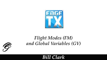 EdgeTX Flight Modes (FM) and Global Variables (GV)