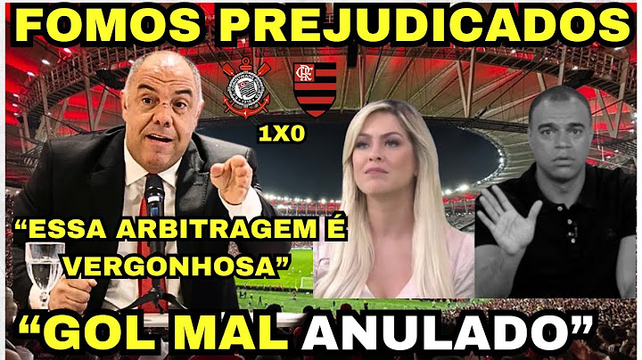 MARCOS BRAZ DETONA ARBITRAGEM! FLAMENGO 1X0 CORINTHIANS!