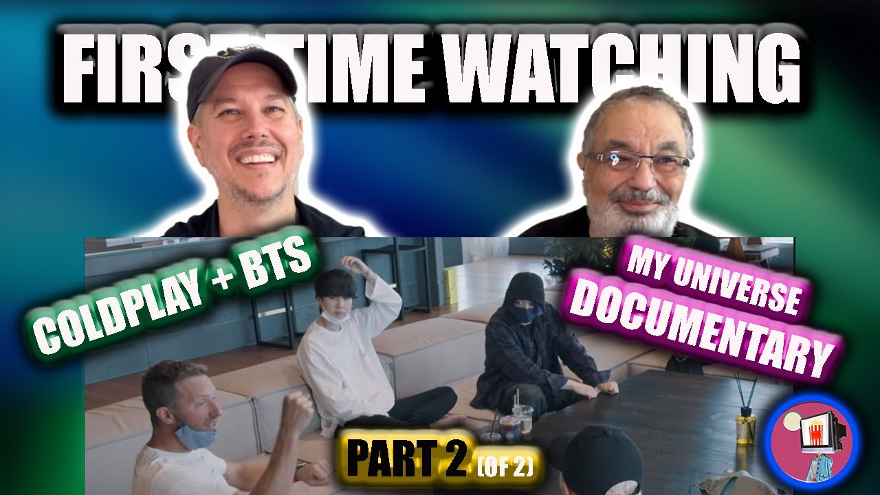 First Time EVER Watching MY UNIVERSE Documentary | Coldplay + BTS | Pt 2 (of 2)