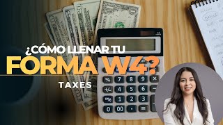 Cómo Llenar La Forma W4 Para No Deber Taxes?