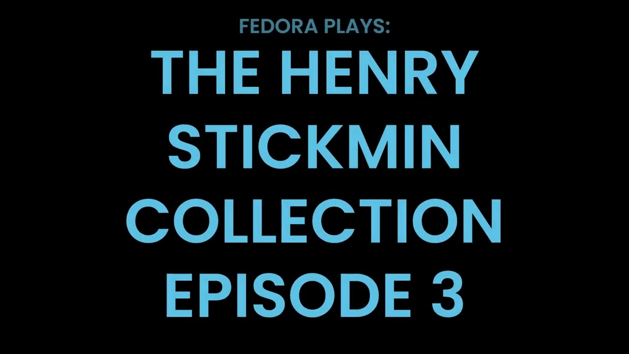 Fedora Plays: The Henry Stickmin Collection EP. 3 Trailer