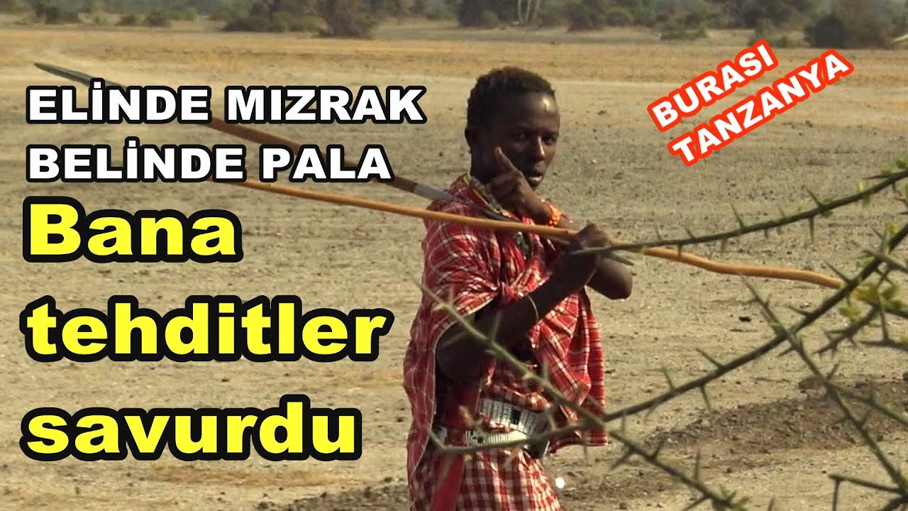 BİR YERLİ ELİNDE UZUN BİR MIZRAK İLE BENİ TEHDİT ETTİ