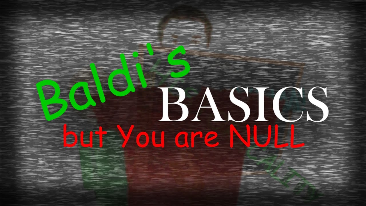 Baldi's Basics But You Are NULL (BOSS MODE) - YouTube