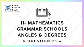 11+ (11 Plus) Exam, Mathematics »Grammar Schools« Angles & Degrees, Question 25