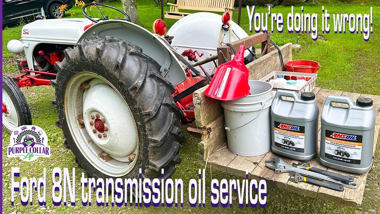 Ford 8N transmission fluid change - avoid these common mistakes