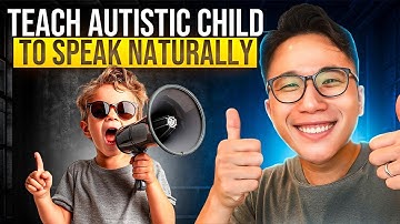 How To Teach Autistic Children to Speak Naturally