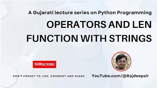 Python 040 : Operators and Len Function with Strings [Gujarati Language] #pythoningujarati #gtu