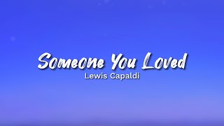 Lewis Capaldi - Someone You Loved (Lyrics)