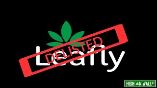Leafly Delisted & Rescheduling Cancelled