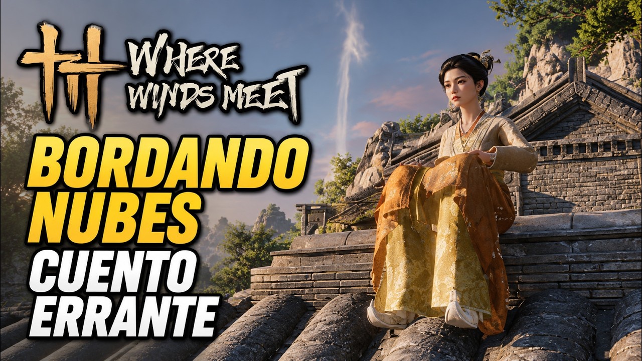 Bordando Nubes en Where Winds Meet